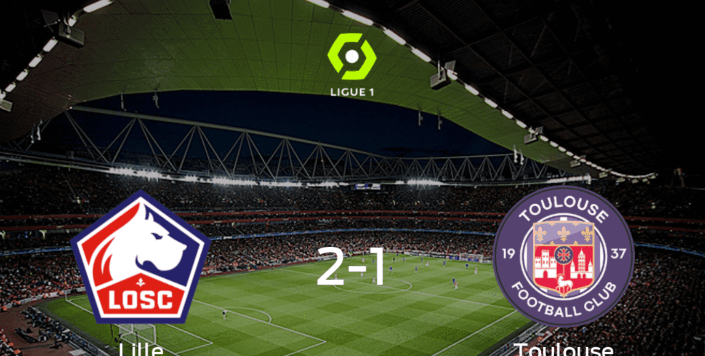 Lille OSC 2 - 1 FC Toulouse